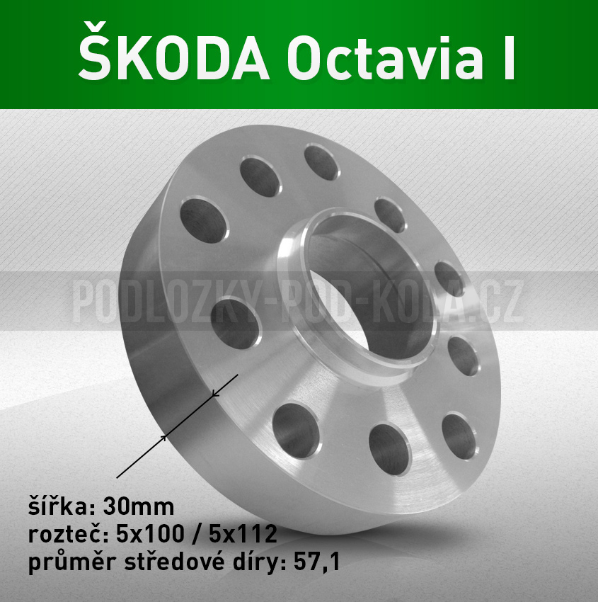 Podložky pod kola ŠKODA Octavia I, šíře 30mm, rozteč 5x100, střed 57,1 - průchozí, 1ks