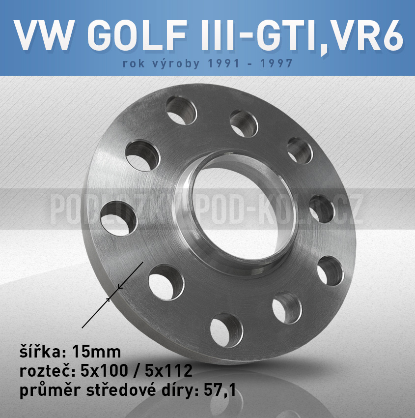 Rozšiřovací podložka VW Golf III GTI, VR6, šíře 15mm, rozteč 5x100, střed 57,1 - průchozí, 1ks