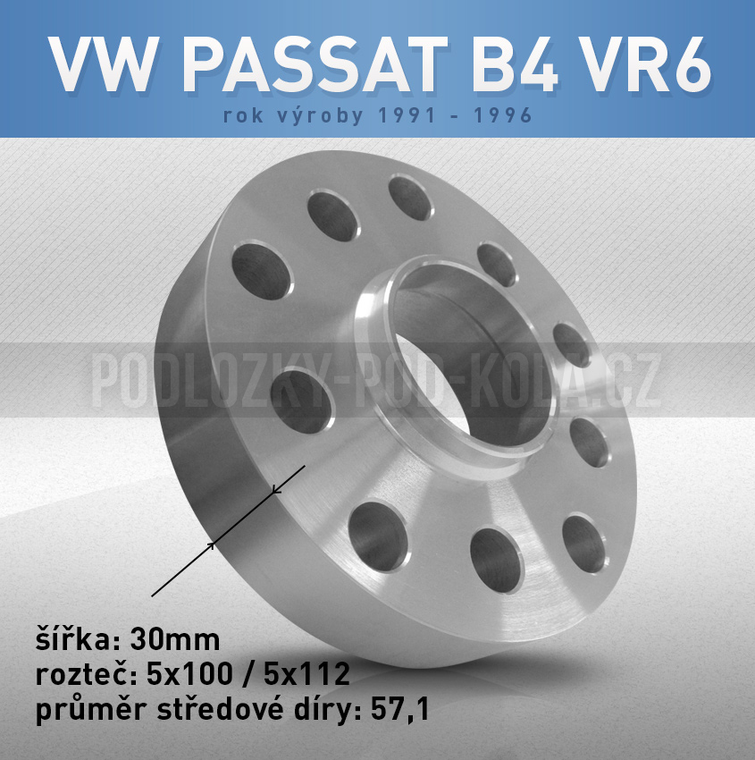 Rozšiřovací podložka VW Passat B4 VR6, šíře 30mm, rozteč 5x100, střed 57,1 - průchozí, 1ks