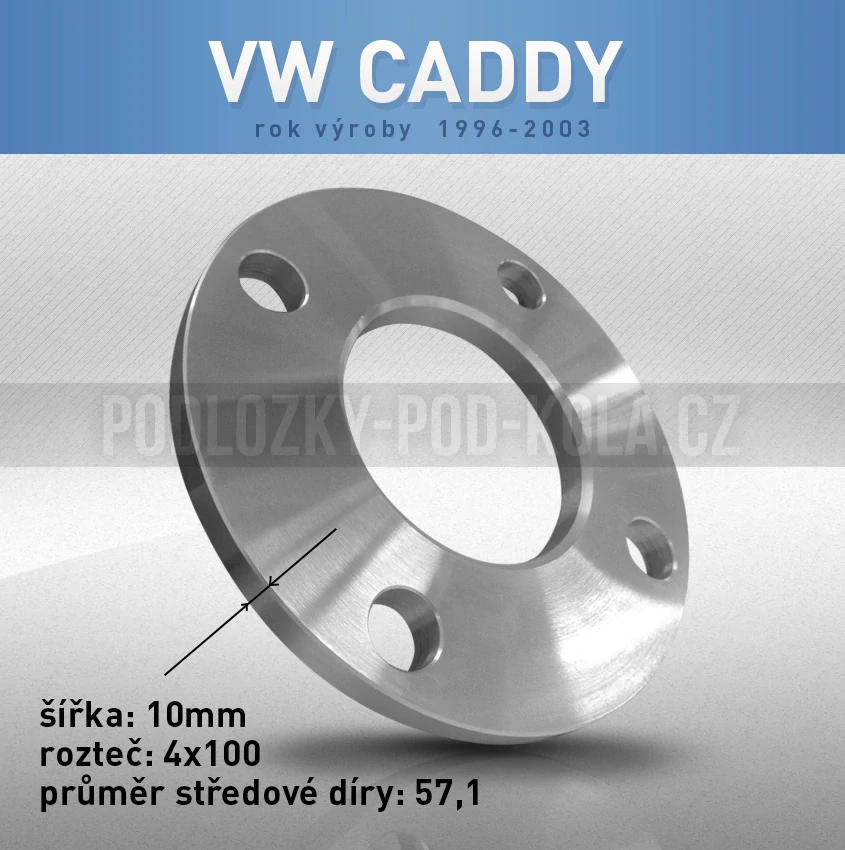 Rozšiřovací podložka VW Caddy, šíře 10mm, rozteč 4x100, střed 57,1 - průchozí, 1ks