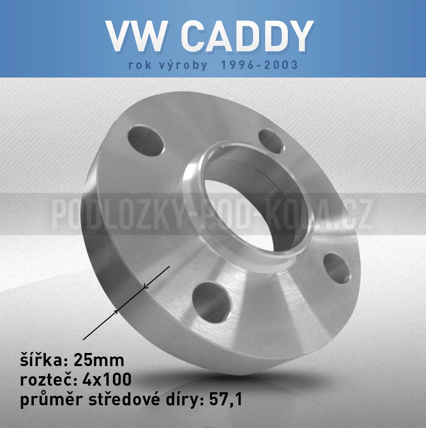 Rozšiřovací podložka VW Caddy, šíře 25mm, rozteč 4x100, střed 57,1 - průchozí, 1ks